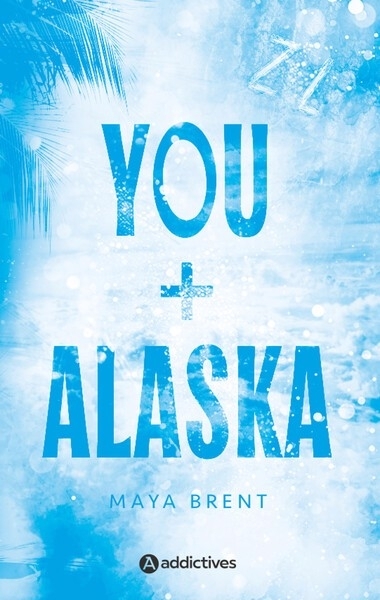 You + Alaska | Brent, Maya (Auteur)