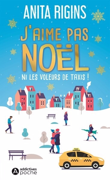 J'aime pas Noël ni les voleurs de taxis ! | Rigins, Anita (Auteur)