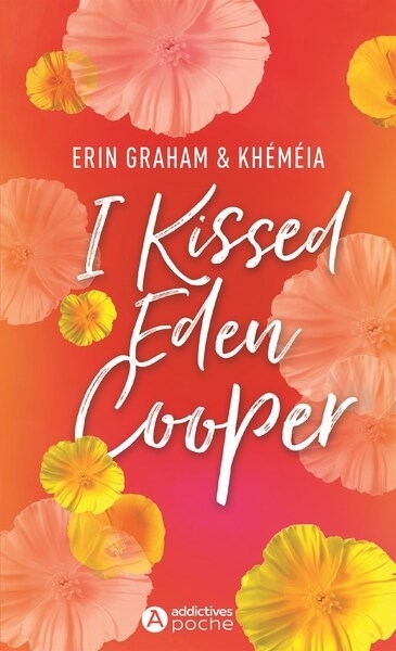 I kissed Eden Cooper | Graham, Erin (Auteur) | B, Khéméia (Auteur)