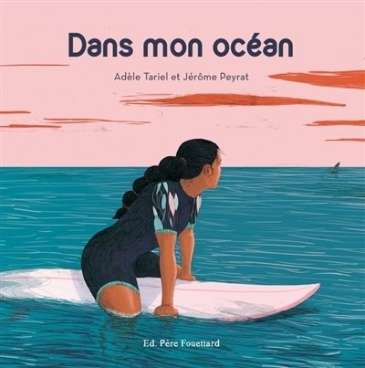 Dans mon océan | Tariel, Adèle (Auteur) | Peyrat, Jérôme (Illustrateur)