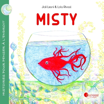 Misty | Leoni, Jicé (Auteur) | Rivoal, Lola (Illustrateur)