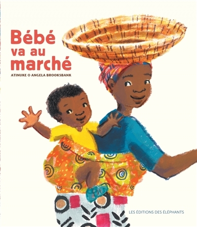 Bébé va au marché | Atinuke