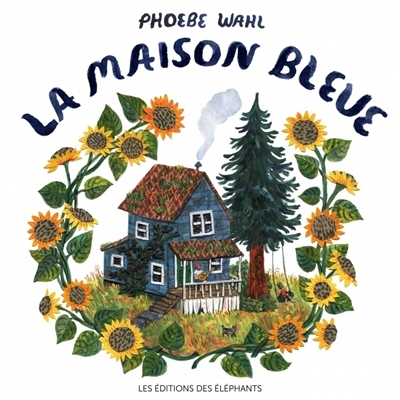 maison bleue (La) | Wahl, Phoebe