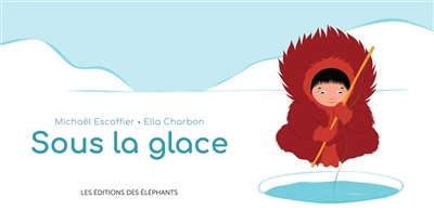 Sous la glace | Escoffier, Michaël