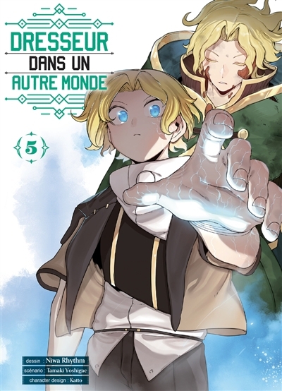 Dresseur dans un autre monde T.05 | Yoshigae, Tamaki (Auteur) | Rhythm, Niwa (Illustrateur) | Katto (Illustrateur)