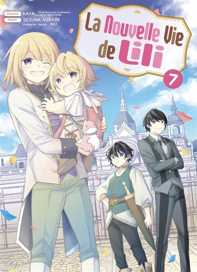 La nouvelle vie de Lili T.07 | Kaya (Auteur) | Mikabe, Sesuna (Illustrateur) | Mo (Illustrateur)