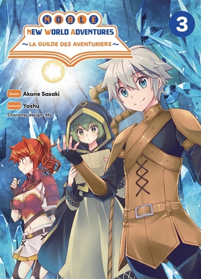 Noble new world adventures : la guilde des aventuriers T.03 | Yashu (Auteur) | Sasaki, Akane (Illustrateur) | Mo (Illustrateur)