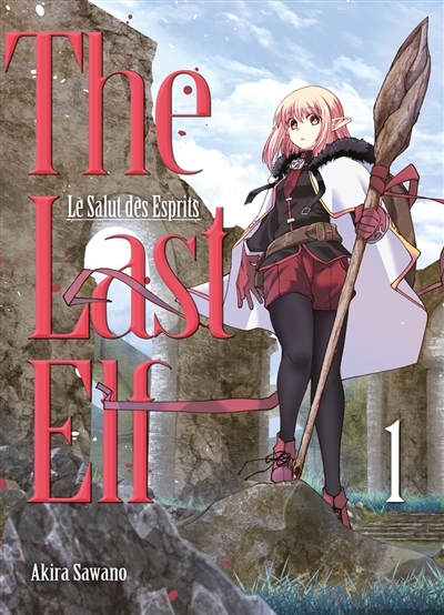 The last elf : le salut des esprits, T.01 | Sawano, Akira (Auteur)