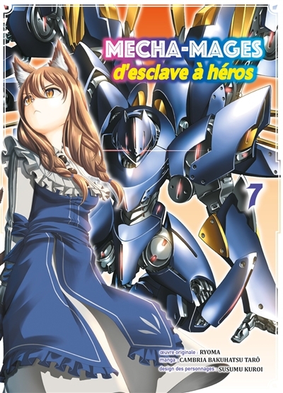 Mecha-mages : d'esclave à héros T.07 | Ryoma (Auteur) | Cambria Bakuhatsu, Tarô (Illustrateur) | Kuroi, Susumu (Illustrateur)