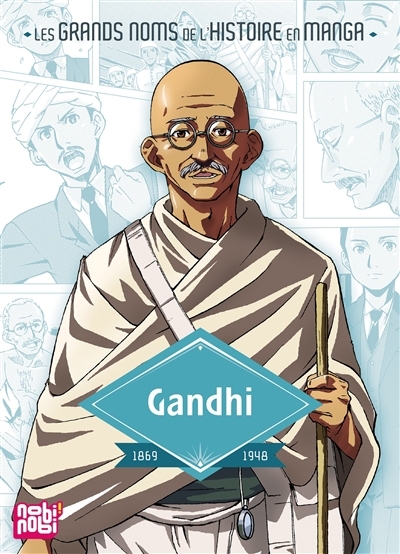Les grands noms de l'histoire en mange - Gandhi : 1869-1948 | Takahashi, Mamoru
