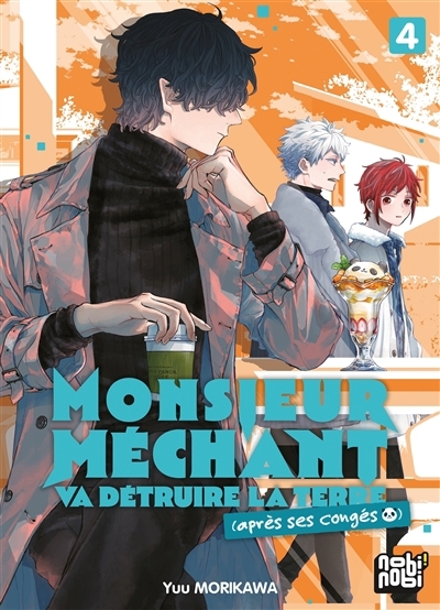 Monsieur Méchant va détruire la Terre (après ses congés) T.04 | Morikawa, Yuu (Auteur)