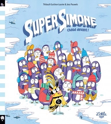 Super Simone - Chaud devant ! | Guichon, Thibault (Auteur) | Pauwels, Jess (Illustrateur)