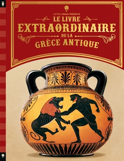 Le livre extraordinaire de la Grèce antique | Maudsley, George (Auteur) | Nobati, Eugénia (Illustrateur) | Alderson, Lisa (Illustrateur) | Rodgers, Daniel (Illustrateur)