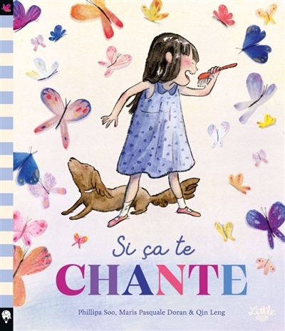 Si ça te chante | Soo, Phillipa (Auteur) | Doran, Maris Pasquale (Auteur) | Leng, Qin (Auteur)