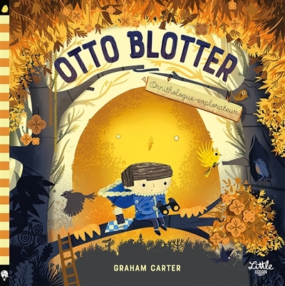 Otto Blotter, ornithologue explorateur | Carter, Graham