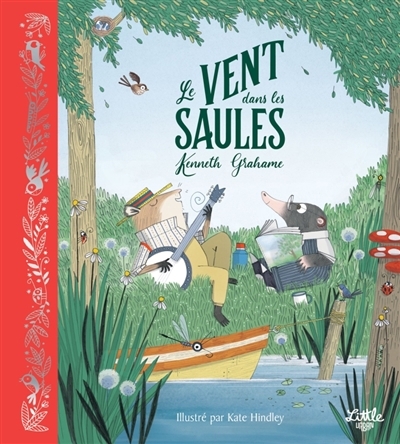 Vent dans les saules (Le) | Grahame, Kenneth (Auteur) | Hindley, Kate (Illustrateur)