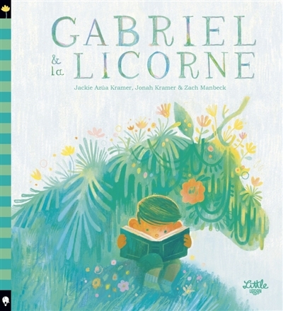 Gabriel & la licorne | Manbeck, Zach (Auteur) | Kramer, Jonah (Auteur) | Azua Kramer, Jackie (Auteur)