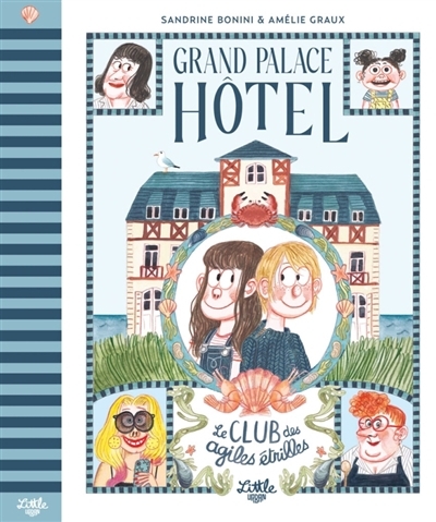 Grand Palace hôtel : le club des agiles étrilles | Bonini, Sandrine (Auteur) | Graux, Amélie (Illustrateur)
