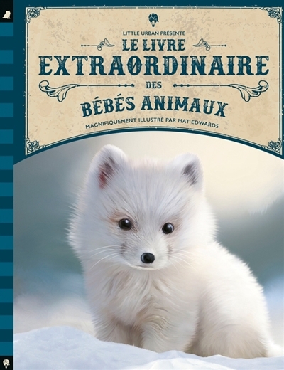 livre extraordinaire des bébés animaux (Le) | Taylor, Barbara (Auteur) | Treadwell, Simon (Illustrateur)