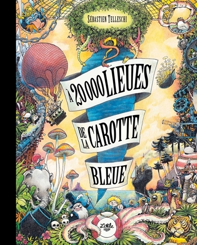 A 20.000 lieues de la carotte bleue | Telleschi, Sébastien (Auteur)