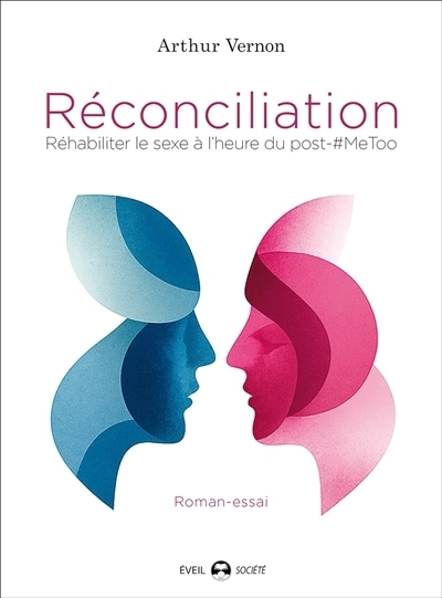 Réconciliation : réhabiliter le sexe à l'heure du post-#MeToo | Vernon, Arthur