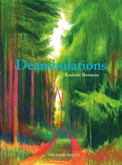 Déambulations | Bonneau, Laurent (Auteur)