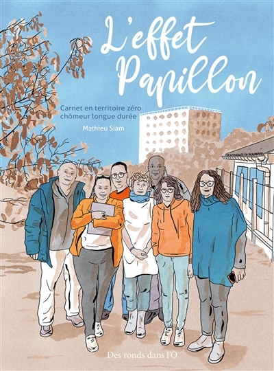 L'effet papillon : carnet en territoire zéro chômeur longue durée | Siam, Mathieu (Auteur)