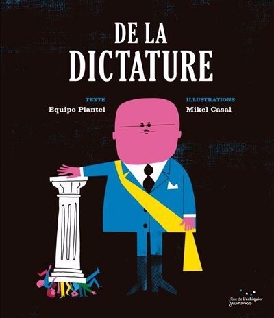 De la dictature | Casal, Mikel (Illustrateur)
