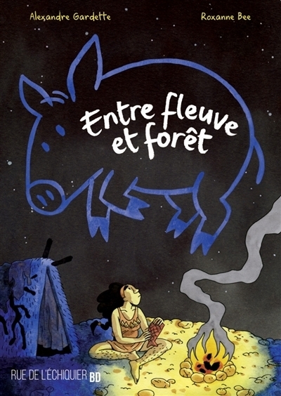 Entre fleuve et forêt | Gardette, Alexandre (Auteur) | Bee, Roxanne (Illustrateur)