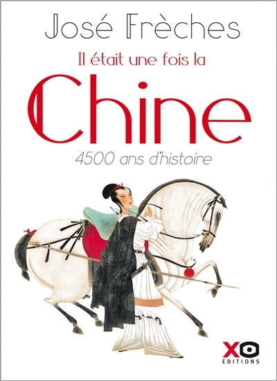 Il était une fois la Chine | Frèches, José