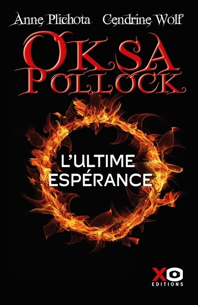 Oksa Pollock - L'ultime espérance | Plichota, Anne (Auteur) | Wolf, Cendrine (Auteur)
