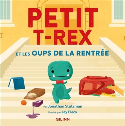 Petit T.rex et les oups de la rentrée | Stutzman, Jonathan (Auteur) | Fleck, Jay (Illustrateur)
