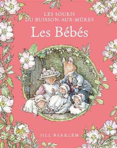 Les souris du Buisson-aux-mûres - Les bébés | Barklem, Jill