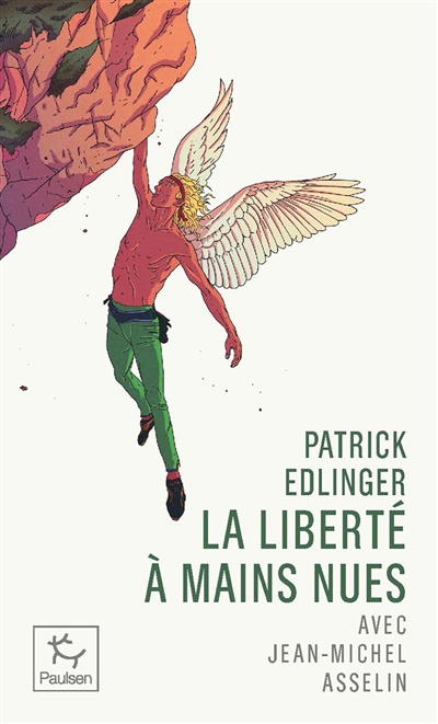 lberté à mains nues (La) | Edlinger, Patrick