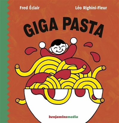 Giga pasta | Eclair, Fred (Auteur) | Righini-Fleur, Léo (Illustrateur)