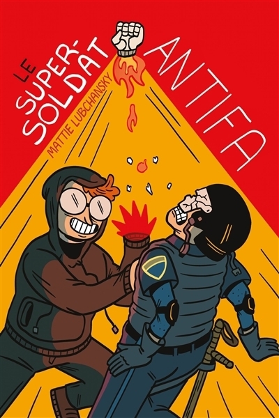 Le super-soldat Antifa | Lubchansky, Mattie