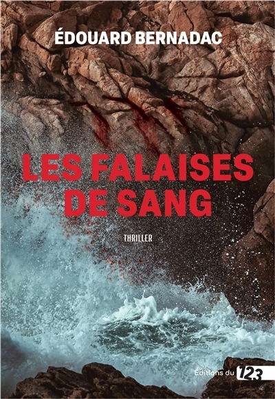 Les falaises de sang | Bernadac, Edouard (Auteur)