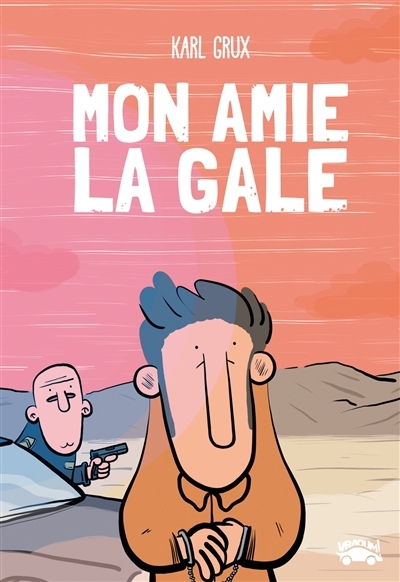 Mon amie la gale | Grux, Karl (Auteur)