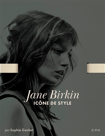 Jane Birkin : icône de style | Gachet, Sophie (Auteur) | Andrieu, Caroline (Illustrateur)