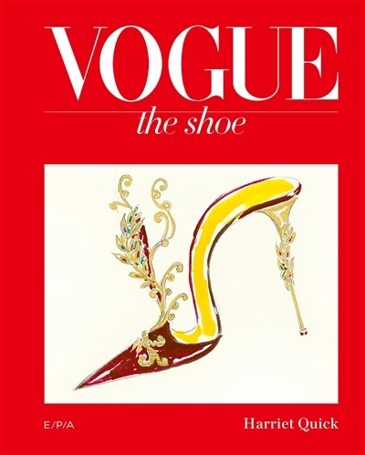 Vogue : the shoe | Quick, Harriet (Auteur)
