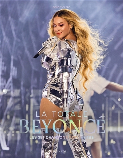 Beyoncé : la totale : les 381 chansons expliquées | Clerc, Benoît (Auteur)