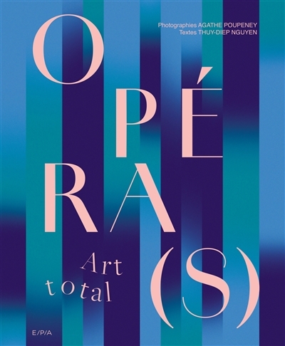 Opéra(s) : art total | Nguyen, Thuy-Diep (Auteur)