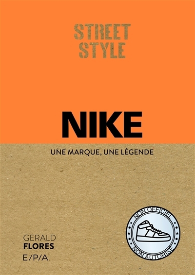 Nike : une marque, une légende | Flores, Gerald (Auteur)