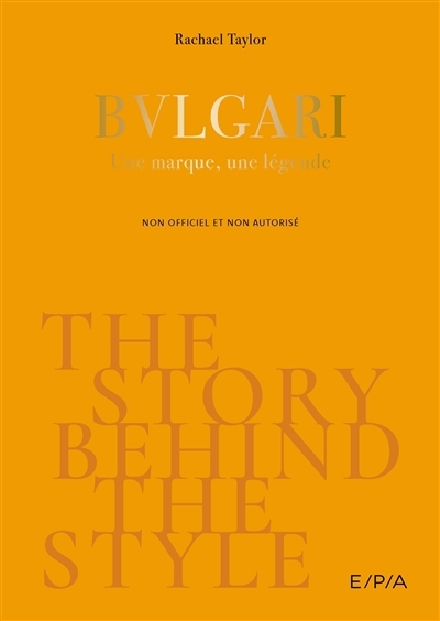 Bulgari : une marque, une légende : non officiel et non autorisé | Bumpus, Jessica (Auteur)