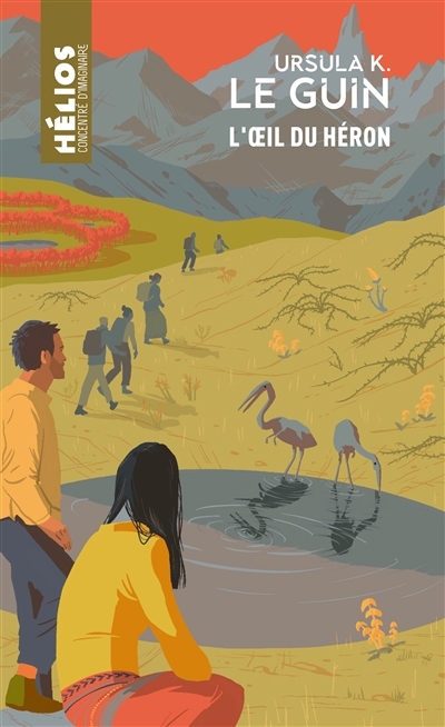 L'oeil du héron | Le Guin, Ursula K. (Auteur)