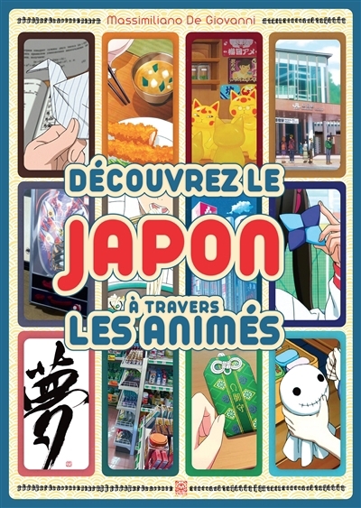 Découvrez le Japon à travers les animés | De Giovanni, Massimiliano (Auteur)