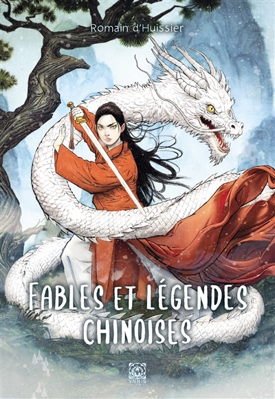 Fables et légendes chinoises | Huissier, Romain d' (Auteur)
