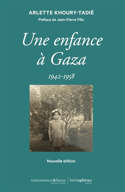 Une enfance à Gaza : 1942-1958 | Khoury-Tadié, Arlette (Auteur)