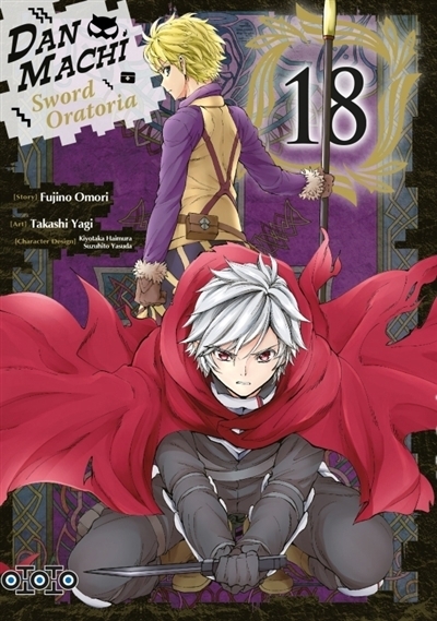 Danmachi sword Oratoria T.18 | Omori, Fujino (Auteur) | Yagi, Takashi (Illustrateur) | Haimura, Kiyotaka (Illustrateur) | Yasuda, Suzuhito (Illustrateur)