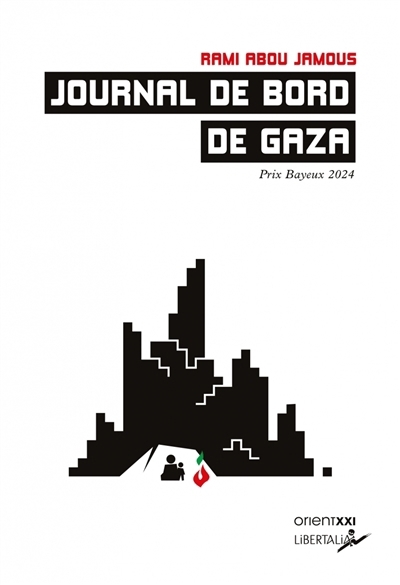 Journal de bord de Gaza | Abou Jamous, Rami (Auteur)